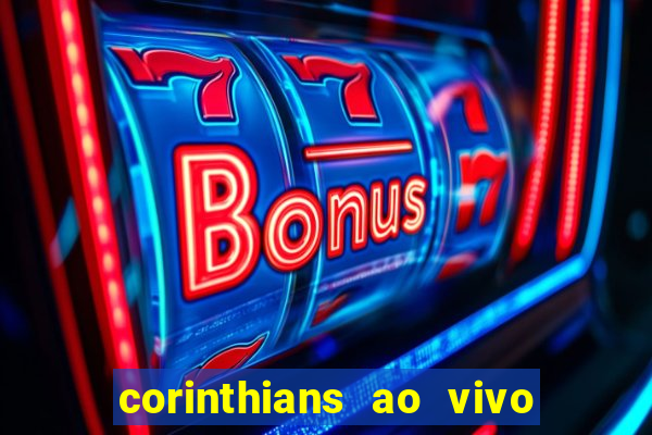 corinthians ao vivo multi canal